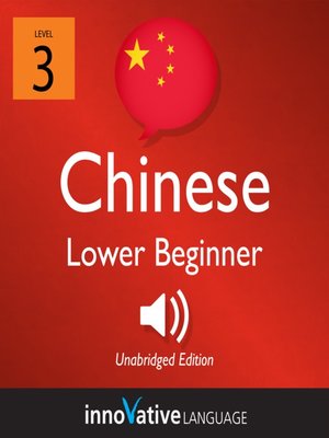 cover image of Learn Chinese - Level 3: Lower Beginner Chinese, Volume 1